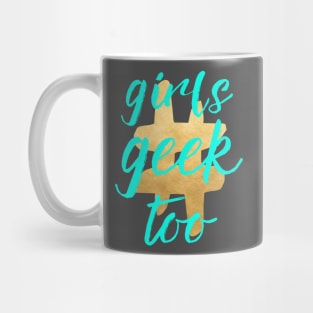 #girlsgeektoo Mug